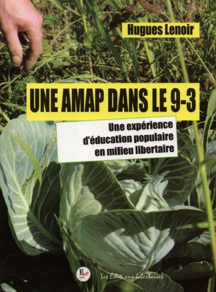 Exploration d'une expérience éducative populaire en milieu libertaire avec Hugues Lenoir.