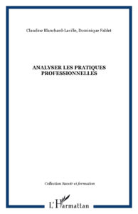 Analyser les pratiques professionnelles
de Claudine Blanchard-Laville, Dominique Fablet
