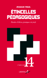 Jacqueline Triguel est professeure de français et syndicaliste en collège. Elle participe au collectif Questions de classe(s) ainsi qu’au groupe Freinet second degré d’Île-de-France.