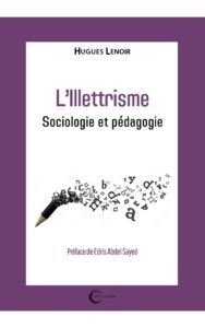 L'Illettrisme. Sociologie et pédagogie.
Éditions Libre et Solidaire