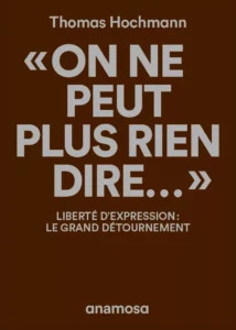 On ne peut plus rien dire, Thomas Hachmann Paris, Ed. anamosa