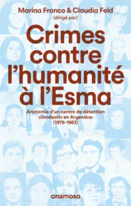 Crimes contre l’humanité à l’Esma
